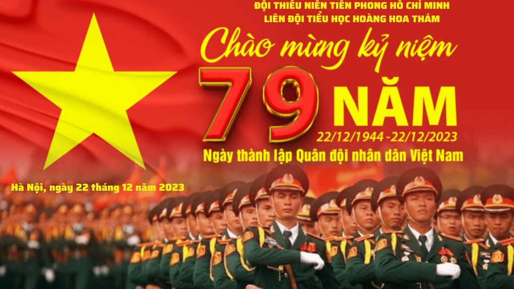 Liên đội TH Hoàng Hoa Thám tổ chức kỷ niệm 79 năm ngày thành lập quân đội nhân dân Việt Nam và 34 năm ngày hội quốc phòng toàn dân