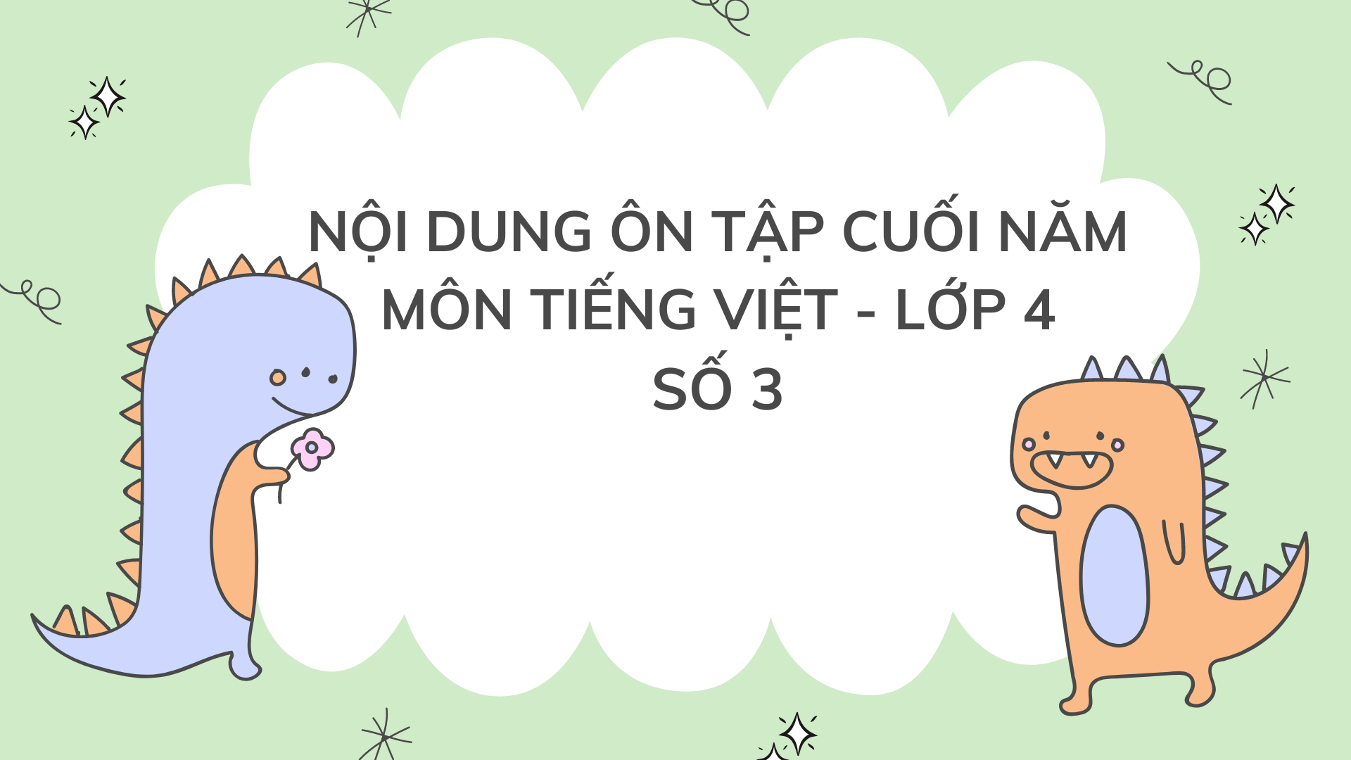 Nội dung ôn tập cuối năm môn Tiếng Việt Lớp 4 - Số 3